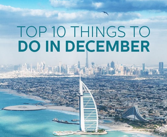 Winter Wonders in Dubai: 10 Things to Do in December