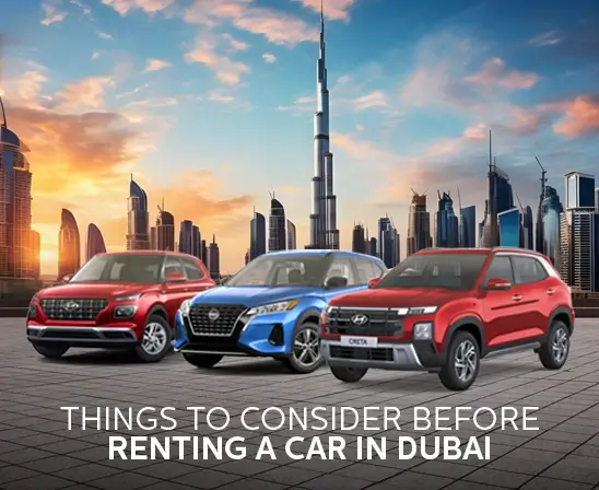 Things to Consider Before Renting a Car in Dubai